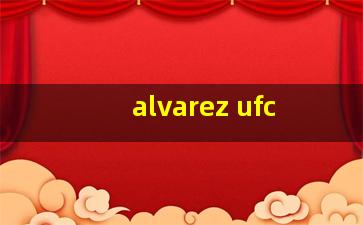 alvarez ufc